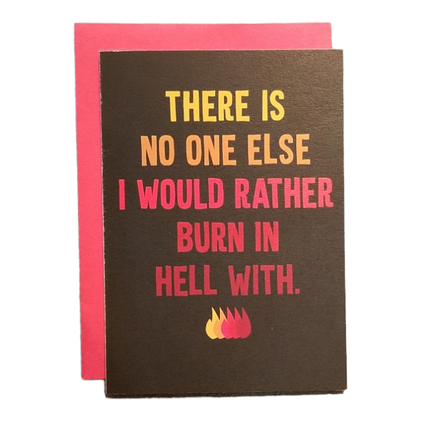 No One Else I Would Rather Burn in Hell With