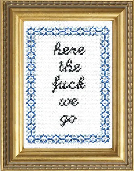Here the Fuck We Go
