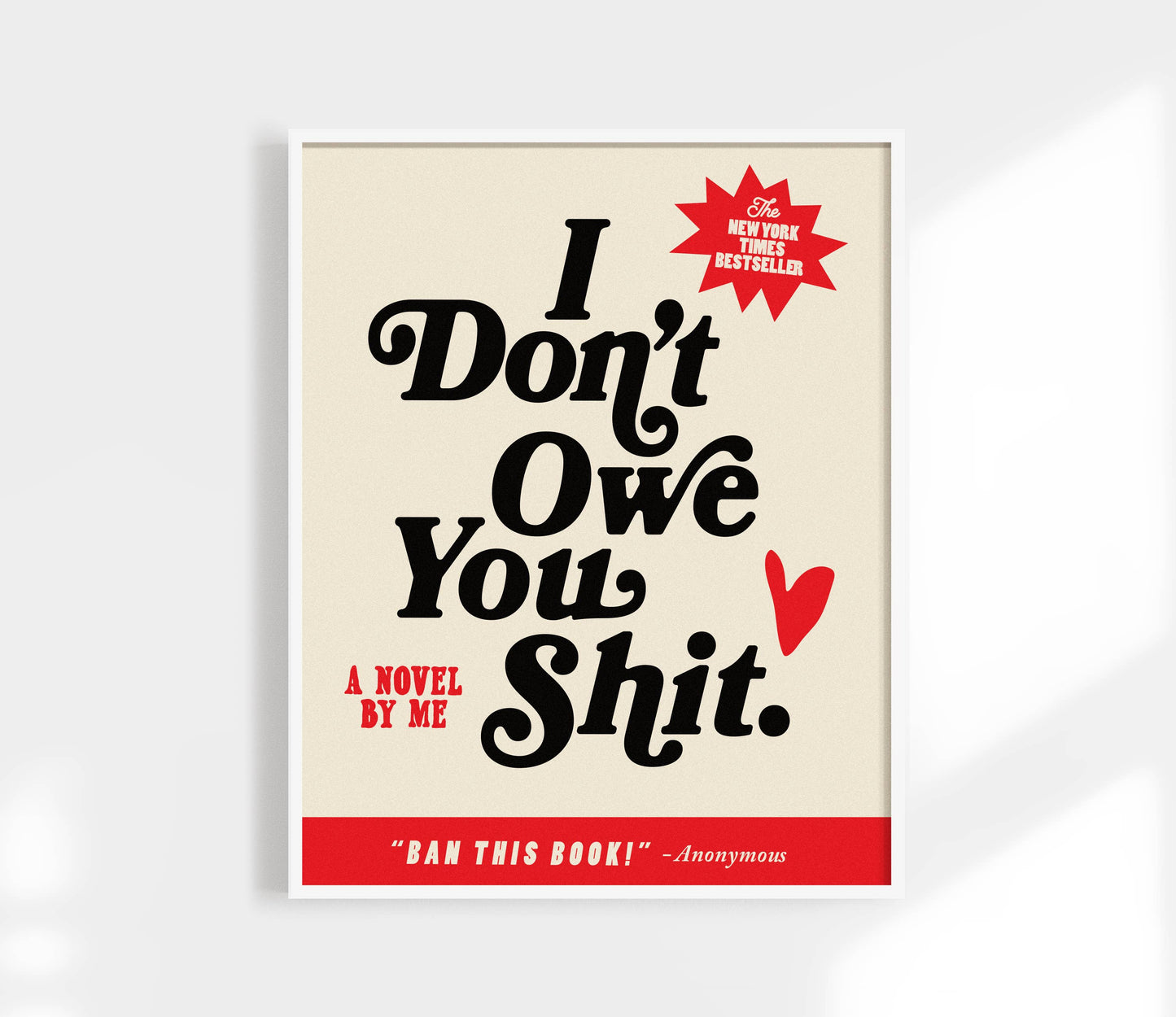 I don't owe you shit Print. Funny Feminist Quote. Book Cover: Black / 8 x 10"
