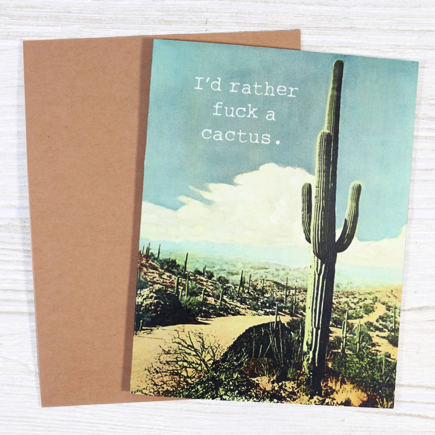 I’d Rather Fuck a Cactus - Funny Insult Card