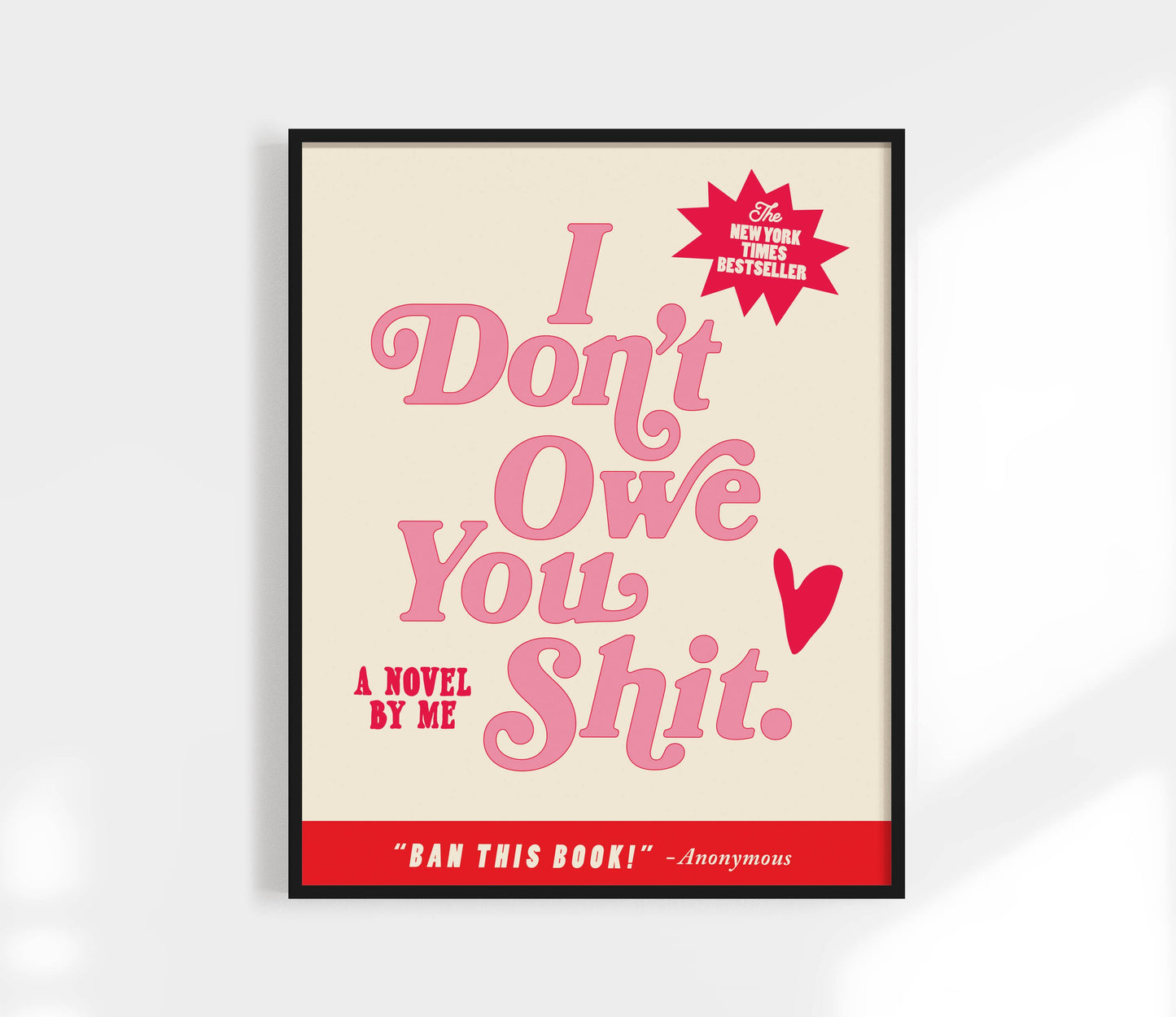 I don't owe you shit Print. Funny Feminist Quote. Book Cover: Black / 8 x 10"