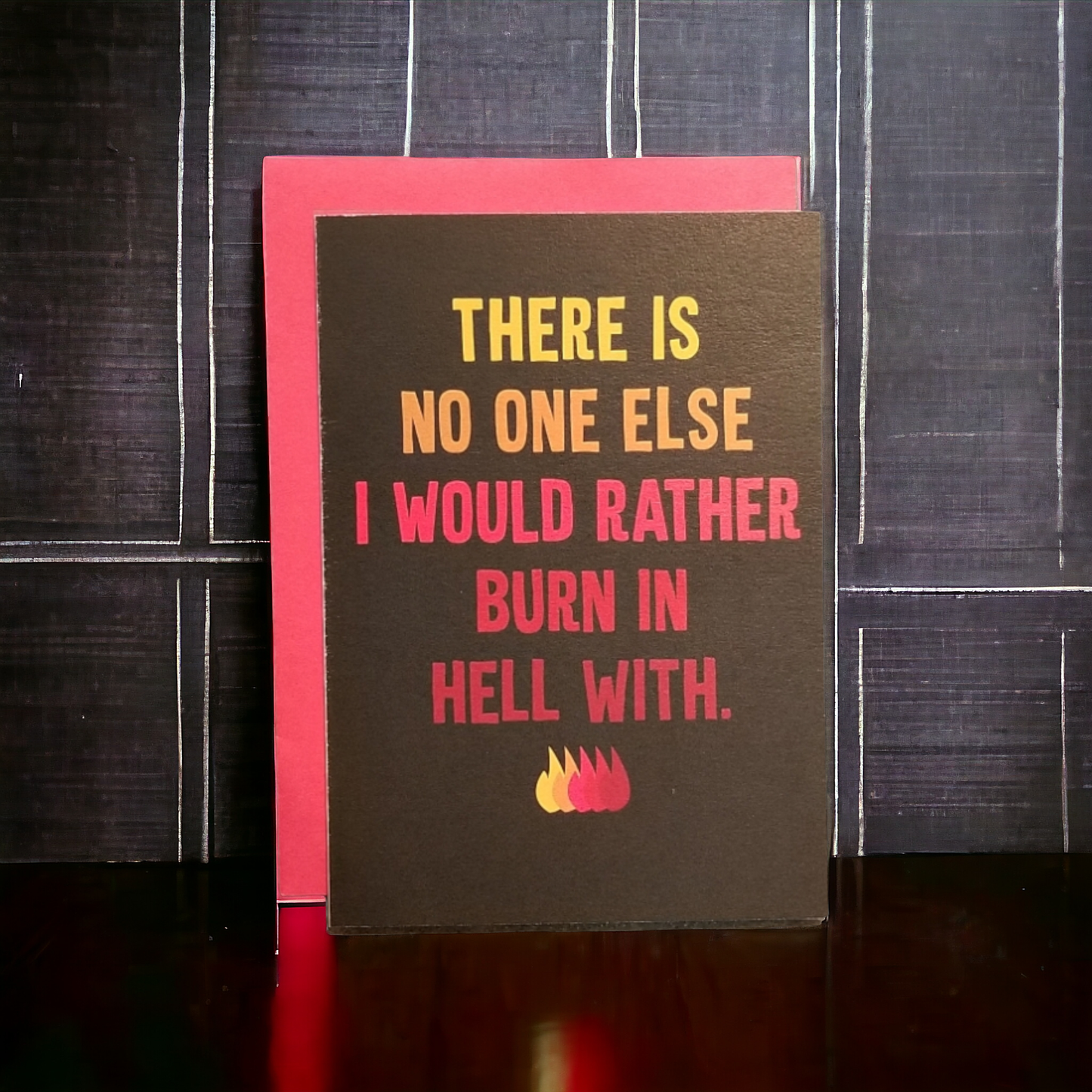 No One Else I Would Rather Burn in Hell With