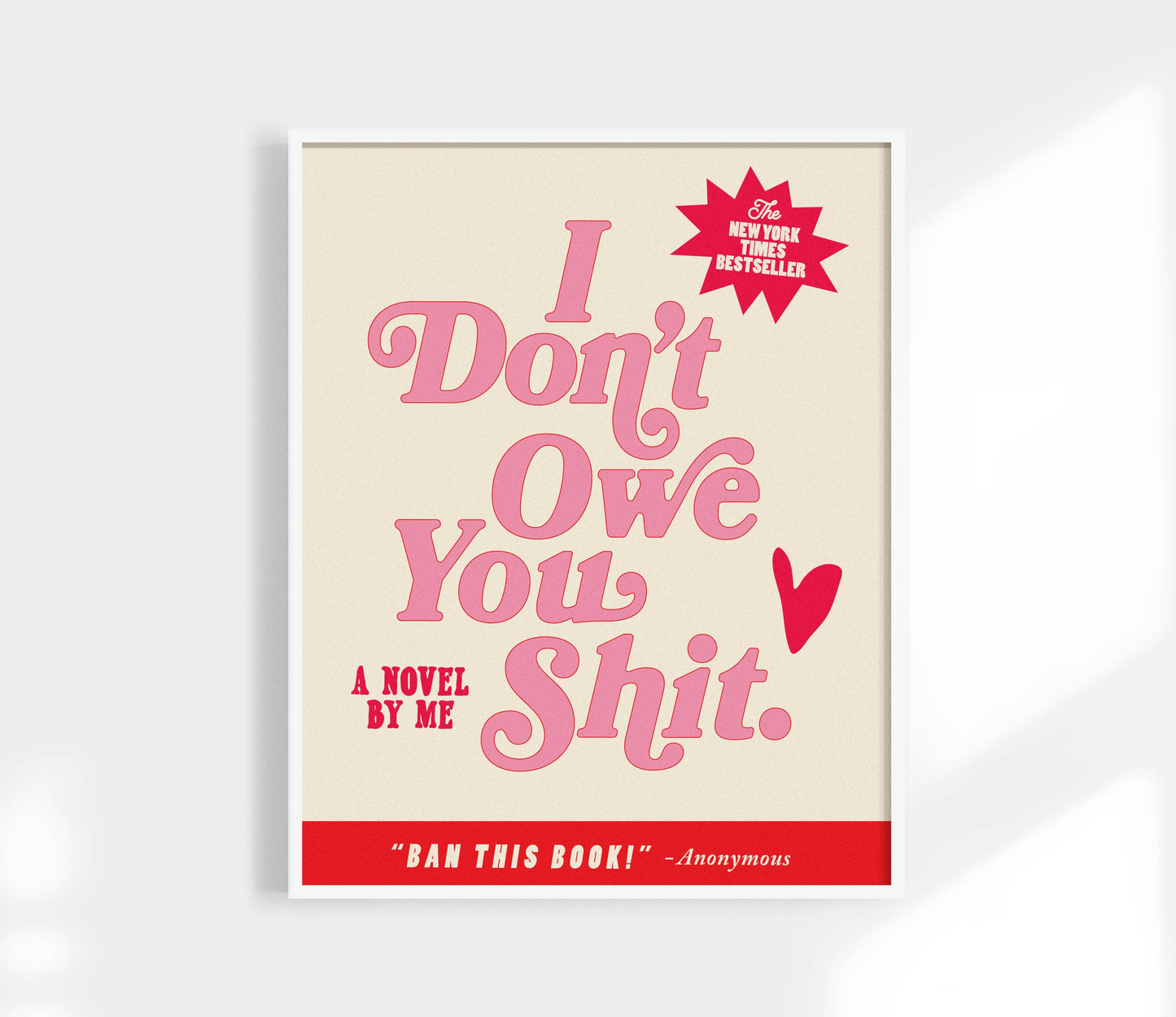I don't owe you shit Print. Funny Feminist Quote. Book Cover: Black / 8 x 10"