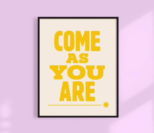 Come As You Are Art Print: Yellow / 5 x 7