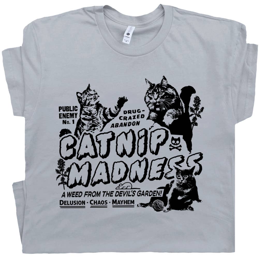 Catnip Madness Shirt Funny Cat Shirts Cool Weird Graphic Tee: L