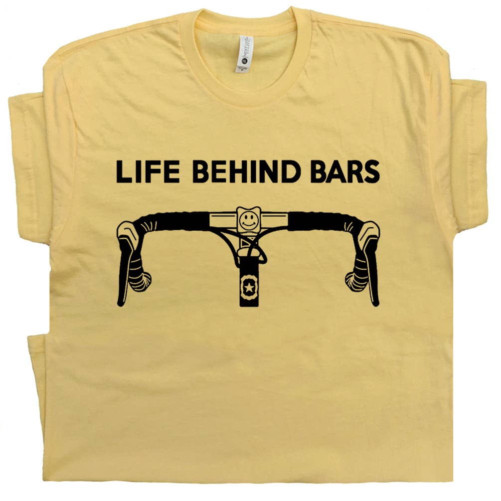 Bicycle Shirt Life Behind Bars Funny Biking Bike Riding Tee: M