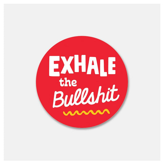 Exhale Bullshit - Sticker