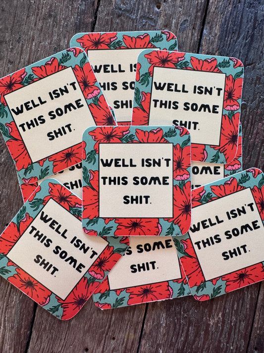 Well Isn’t This Some Shit Sticker
