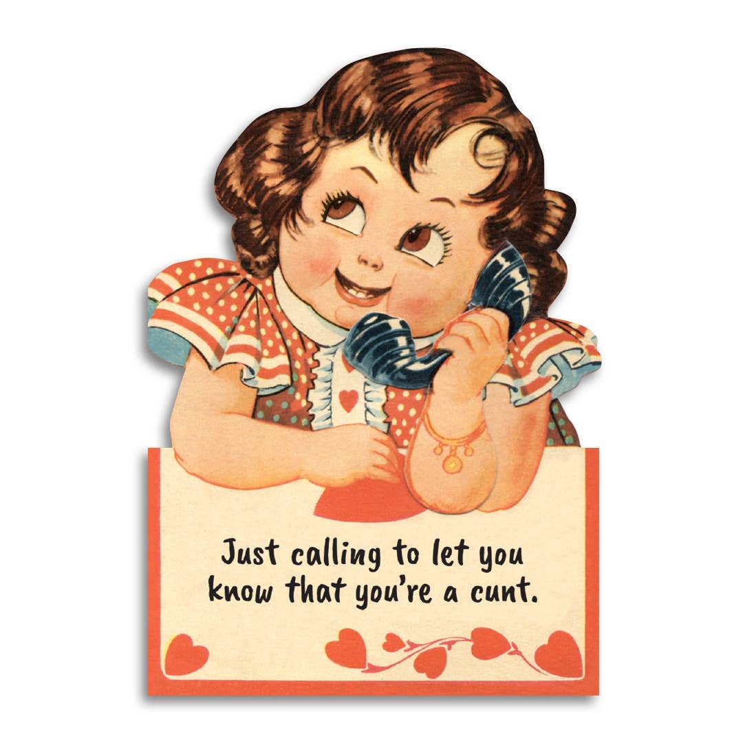 Just Calling to Let You Know You're a Cunt - Insult Card