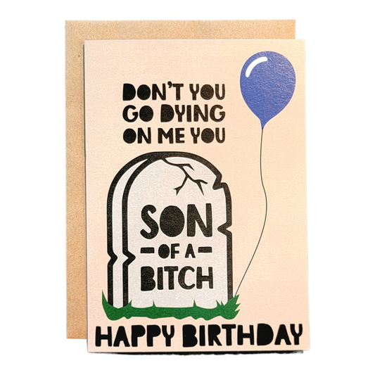 Don't You go Dying on Me You Son of a Bitch
