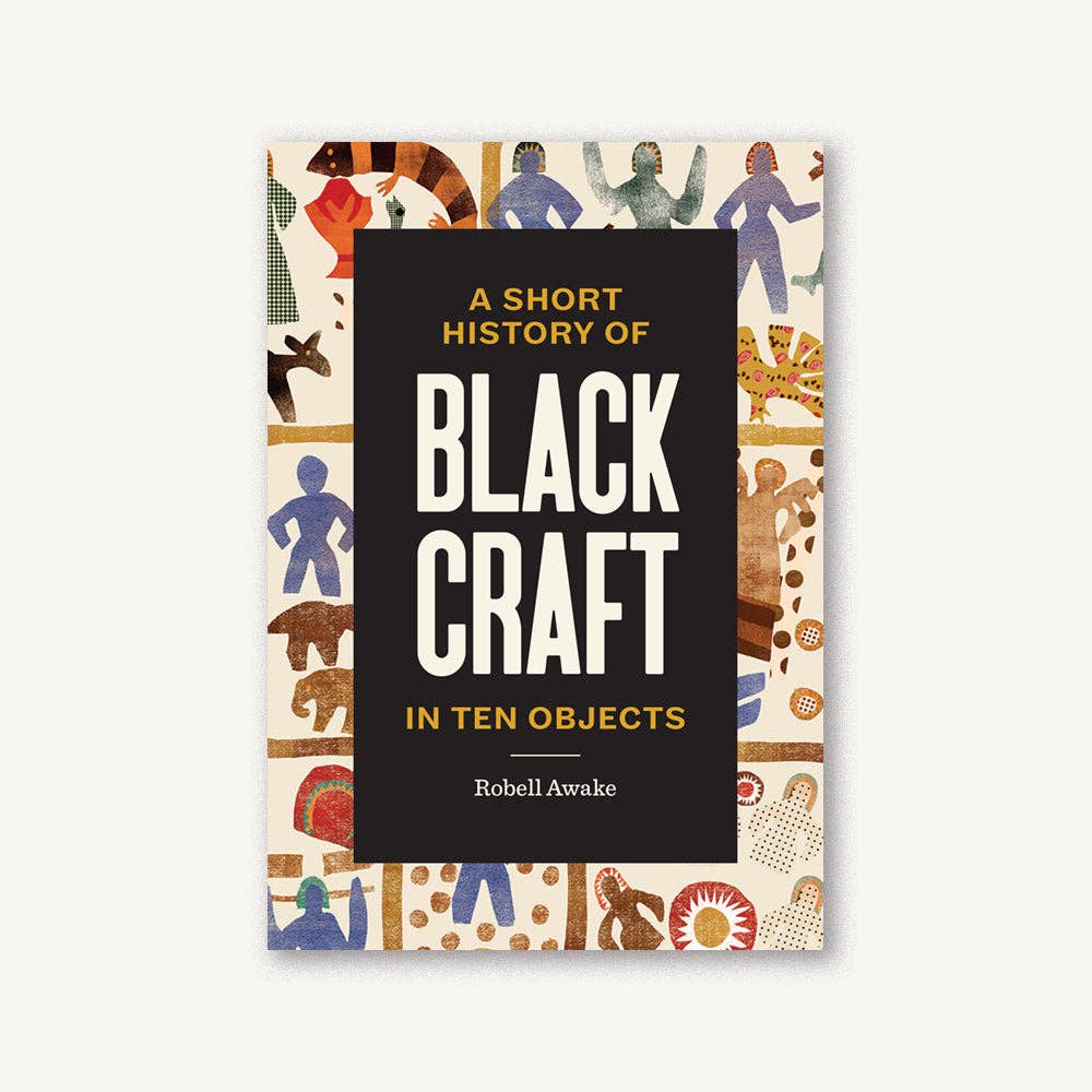 Short History of Black Craft in Ten Objects