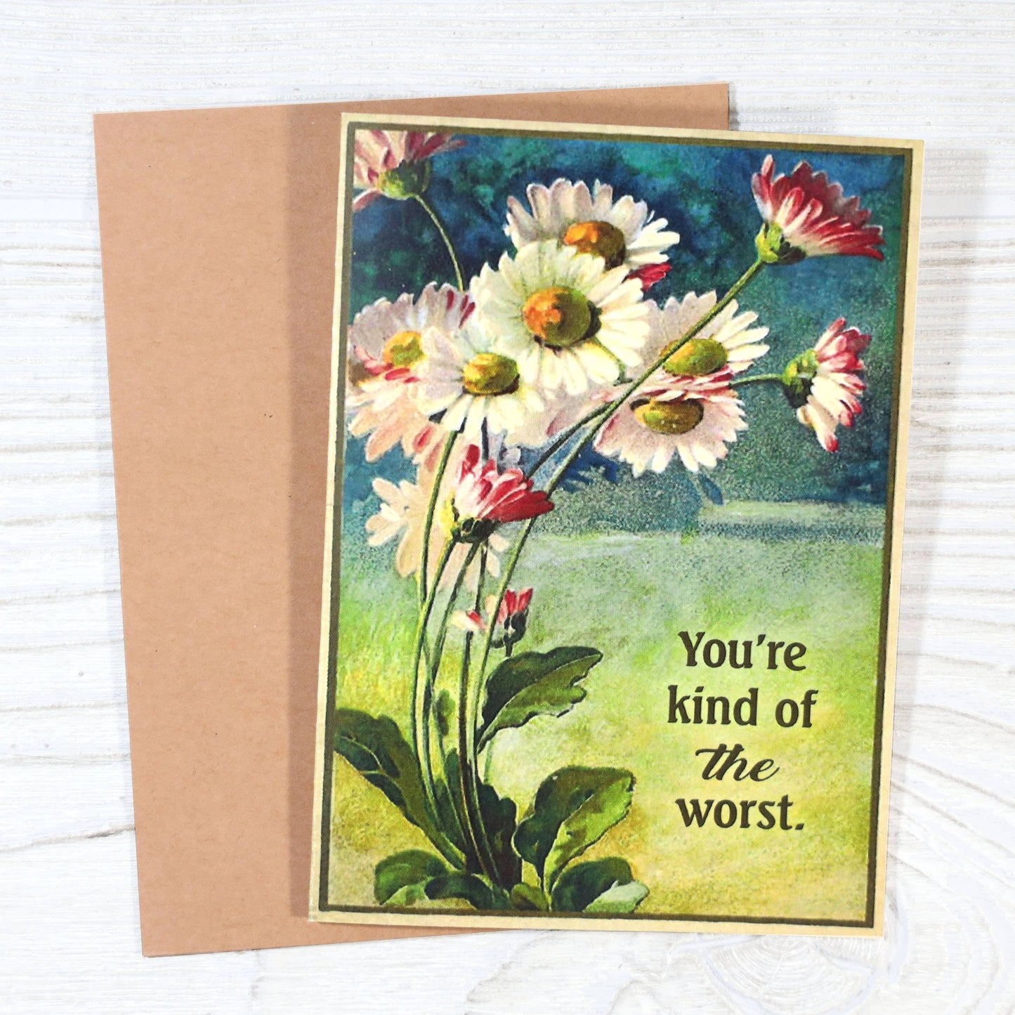 You’re Kind of the Worst - Funny Insult Roast Greeting Card