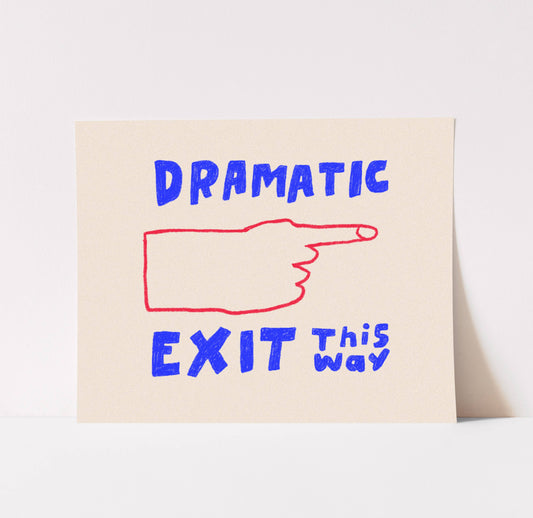Dramatic Exit Art Print | Hand Drawn Illustration Lettering : Red + Blue / 12 x 18