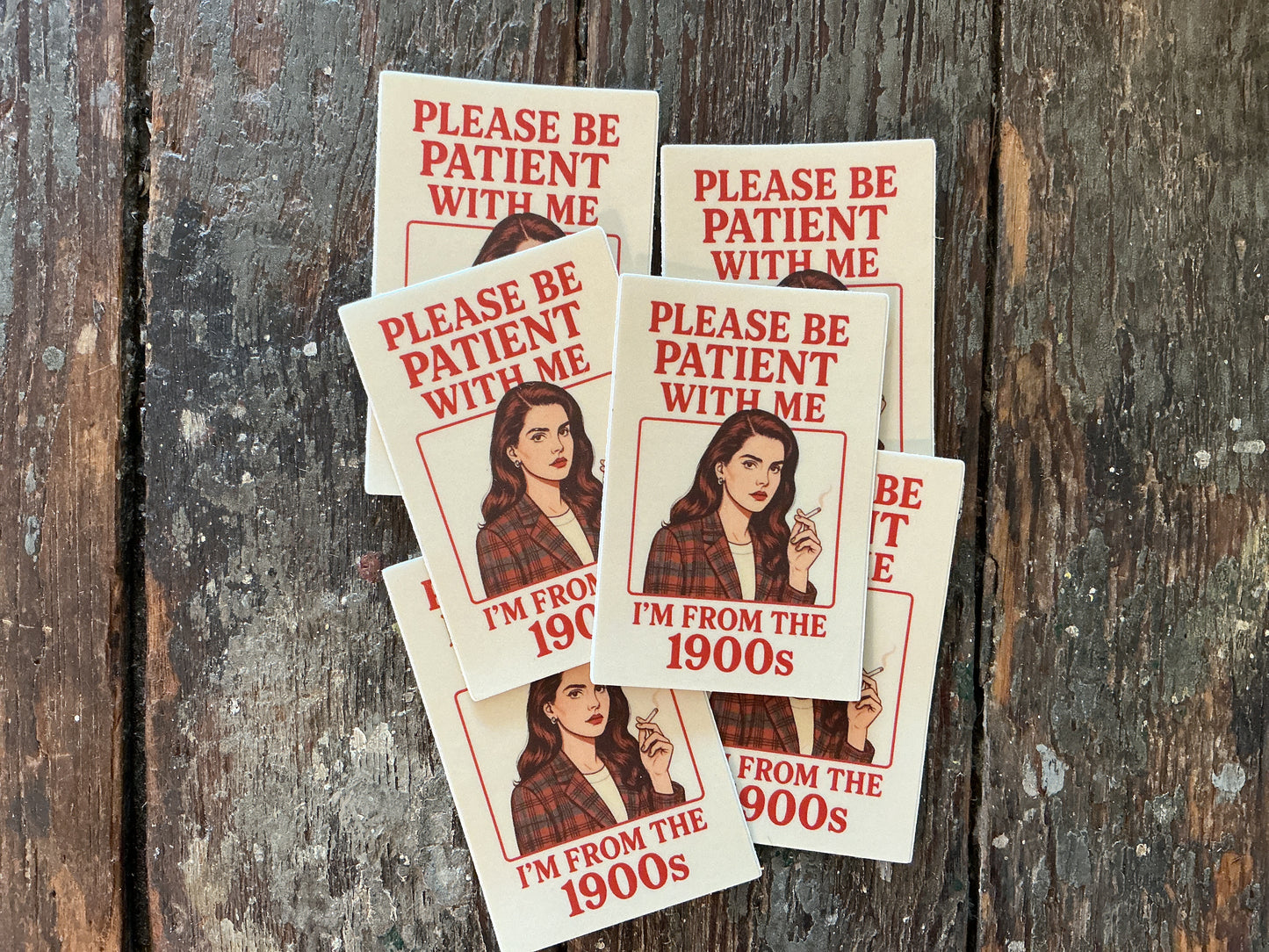 Please Be Patient With Me I’m From the 1900s Sticker