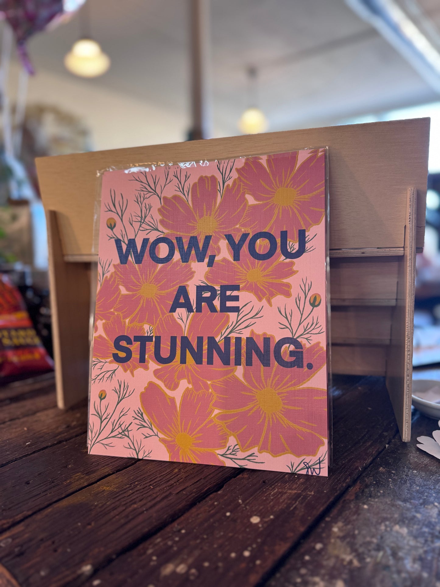 Wow, You Are Stunning Print