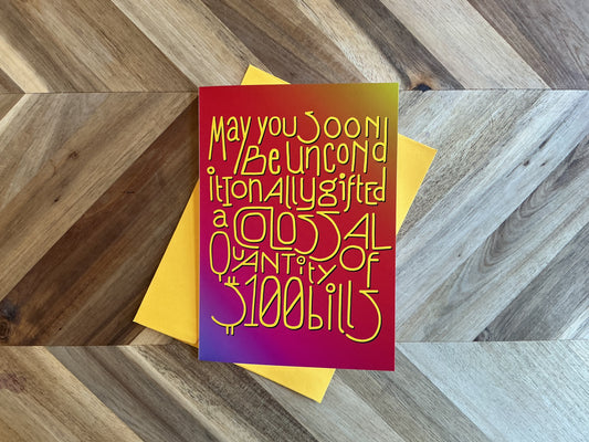 Colossal Quantity of $100 Bills 5x7 Greeting Card